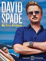 Watch David Spade: My Fake Problems (TV Special 2014) Megashare9