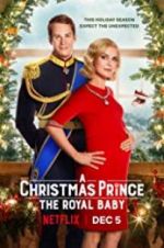 Watch A Christmas Prince: The Royal Baby Megashare9