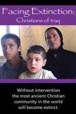 Watch Facing Extinction: Christians of Iraq Megashare9