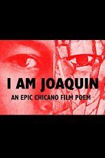 Watch I Am Joaquin Megashare9