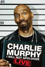 Watch Charlie Murphy I Will Not Apologize Megashare9