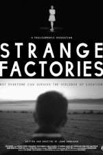 Watch Strange Factories Megashare9