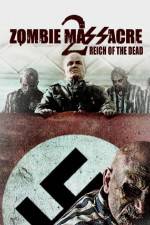 Watch Zombie Massacre 2: Reich of the Dead Megashare9