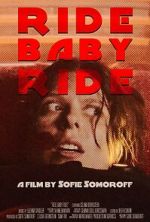 Watch Ride Baby Ride (Short 2023) Megashare9