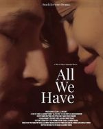 Watch All We Have Megashare9