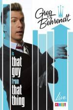 Watch Greg Behrendt Is That Guy From That Thing Megashare9