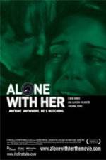 Watch Alone with Her Megashare9