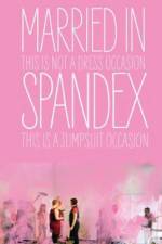 Watch Married in Spandex Megashare9