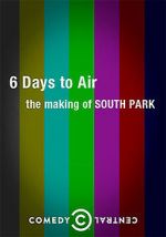 Watch 6 Days to Air: The Making of South Park Megashare9
