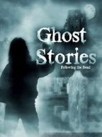 Watch Ghost Stories: Following the Dead Megashare9