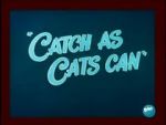 Watch Catch as Cats Can (Short 1947) Megashare9
