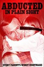 Watch Abducted in Plain Sight Megashare9