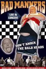 Watch Bad Manners Don't Knock the Bald Heads Megashare9