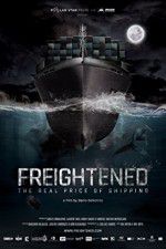 Watch Freightened The Real Price of Shipping Megashare9