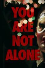 Watch You Are Not Alone Megashare9