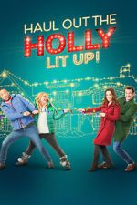 Watch Haul out the Holly: Lit Up Megashare9