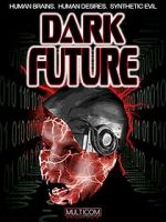 Watch Dark Future Megashare9