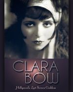 Watch Clara Bow: Hollywood\'s Lost Screen Goddess Megashare9