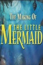 Watch The Making of The Little Mermaid Megashare9