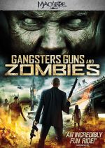 Watch Gangsters, Guns & Zombies Megashare9