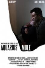 Watch Aquarius Mule Megashare9