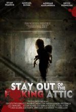 Watch Stay Out of the F**king Attic Megashare9