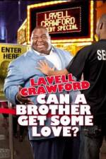 Watch Lavell Crawford Can a Brother Get Some Love Megashare9