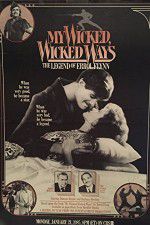 Watch My Wicked, Wicked Ways: The Legend of Errol Flynn Megashare9