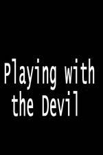 Watch Playing with the Devil Megashare9