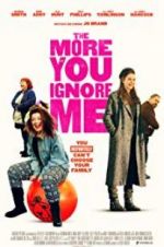 Watch The More You Ignore Me Megashare9