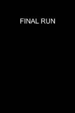 Watch Final Run Megashare9