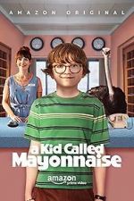 Watch A Kid Called Mayonnaise Megashare9