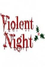 Watch Violent Night The Movie Megashare9