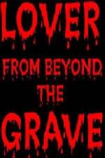 Watch Lover from Beyond the Grave Megashare9