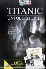 Watch Titanic Untold Stories Megashare9