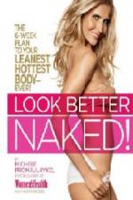 Watch Look Better Naked Megashare9