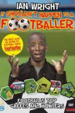 Watch Ian Wright It Shouldn\'t Happen To A Footballer Megashare9