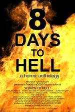 Watch 8 Days to Hell Megashare9