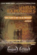 Watch Urban Explorers Into the Darkness Megashare9