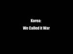 Watch Korea: We Called It War Megashare9