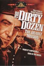 Watch The Dirty Dozen: The Deadly Mission Megashare9