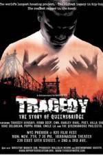 Watch Tragedy The Story of Queensbridge Megashare9