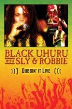 Watch Dubbin It Live: Black Uhuru, Sly & Robbie Megashare9