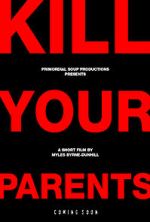 Watch Kill Your Parents (Short 2016) Megashare9
