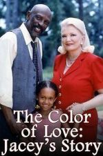Watch The Color of Love: Jacey's Story Megashare9