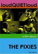 Watch loudQUIETloud: A Film About the Pixies Megashare9