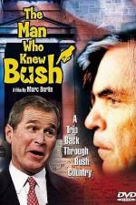 Watch The Man Who Knew Bush Megashare9