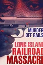 Watch The Long Island Railroad Massacre: 20 Years Later Megashare9