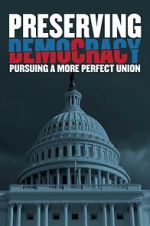 Watch Preserving Democracy: Pursuing a More Perfect Union Megashare9