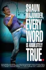 Watch Shaun Majumder - Every Word Is Absolutely True Megashare9